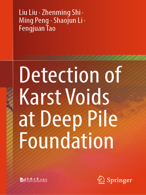 Title details for Detection of Karst Voids at Deep Pile Foundation by Liu Liu - Available